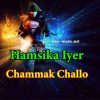 دانلود آهنگ Chammak Challo از Hamsika Iyer