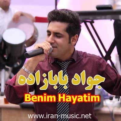 آهنگ Benim Hayatim جواد بابازاده