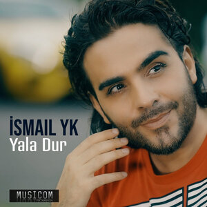 آهنگ Ismail YK Yala Dur